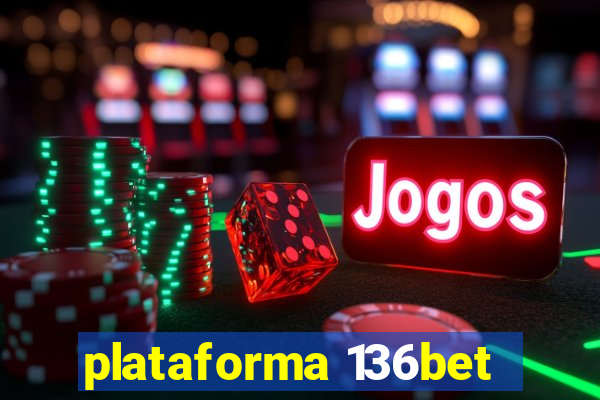 plataforma 136bet